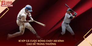 Bí kíp cá cược bóng chày J88 đỉnh cao dễ trúng thưởng