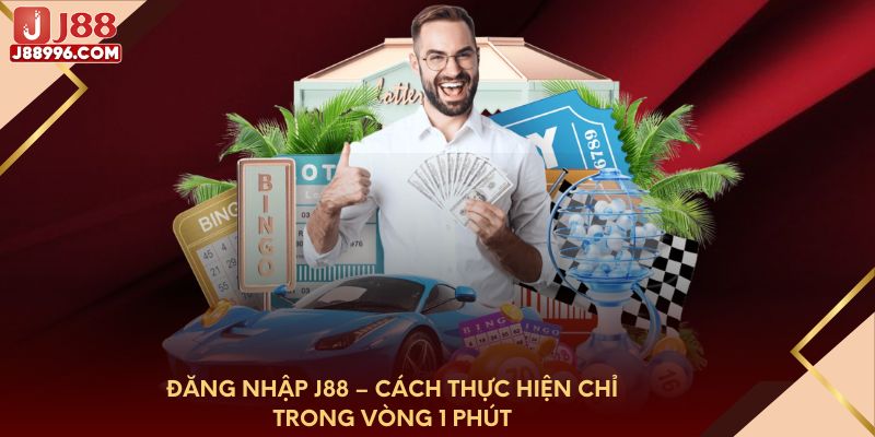 dang-nhap-j88-cach-thuc-hien-chi-trong-vong-1-phut