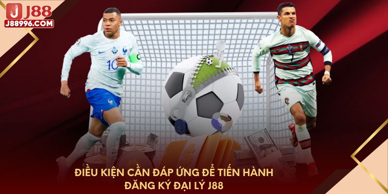 Điều kiện cần đáp ứng để tiến hành đăng ký đại lý J88