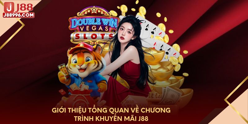 Giới thiệu tổng quan về chương trình khuyến mãi J88