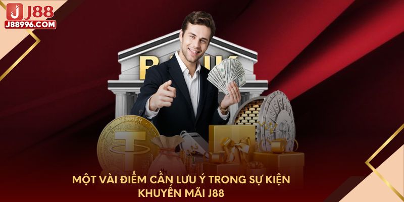 Một vài điểm cần lưu ý trong sự kiện khuyến mãi J88