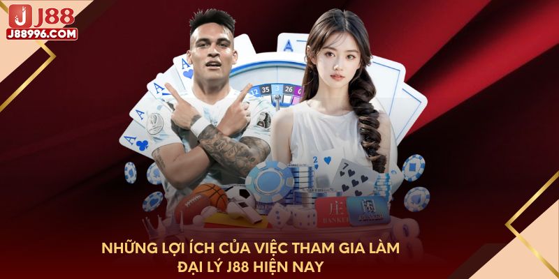 Những lợi ích của việc tham gia làm đại lý J88 hiện nay