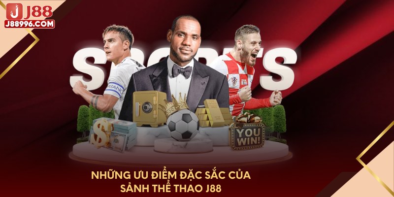 Những ưu điểm đặc sắc của sảnh thể thao J88