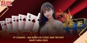Pt Casino - Địa điểm cá cược giải trí hot nhất năm 2025