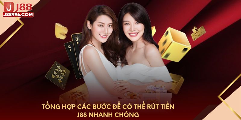Tổng hợp các bước để có thể rút tiền J88 nhanh chóng